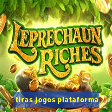 tiras jogos plataforma